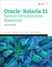 Oracle Solaris 11 System Virtualization Essentials, 2nd Edition