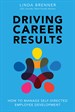 Driving Career Results: How to Manage Self-Directed Employee Development