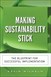 Making Sustainability Stick: The Blueprint for Successful Implementation (paperback)