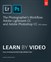 The Photographer's Workflow - Adobe Lightroom CC and Adobe Photoshop CC Learn by Video (2015 release)