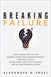 Breaking Failure: How to Break the Cycle of Business Failure and Underperformance Using Root Cause, Failure Mode and Effects Analysis, and an Early Warning System