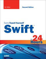 Swift in 24 Hours, Sams Teach Yourself, 2nd Edition