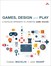 Games, Design and Play: A detailed approach to iterative game design