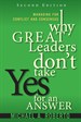 Why Great Leaders Don't Take Yes for an Answer: Managing for Conflict and Consensus (paperback)