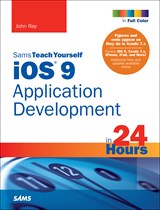 iOS 9 Application Development in 24 Hours, Sams Teach Yourself, 7th Edition