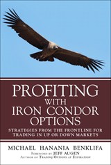 Profiting with Iron Condor Options: Strategies from the Frontline for Trading in Up or Down Markets (Paperback)