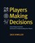 Players Making Decisions: Game Design Essentials and the Art of Understanding Your Players