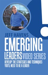 Emerging Leaders Video Series: Develop the Strategies and Techniques You'll Need to be a Leader