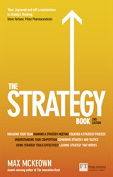 Strategy Book, The: How to Think and Act Strategically to Deliver Outstanding Results, 2nd Edition