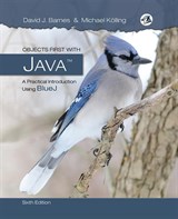 Objects First with Java: A Practical Introduction Using BlueJ, 6th Edition