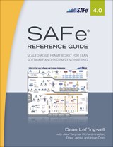 SAFe® 4.0 Reference Guide: Scaled Agile Framework® for Lean Software and Systems Engineering