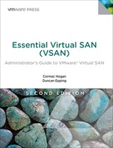 Essential Virtual SAN (VSAN): Administrator's Guide to VMware Virtual SAN, 2nd Edition