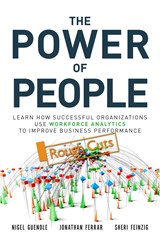 Power of People, The: How Successful Organizations Use Workforce Analytics To Improve Business Performance, Rough Cuts