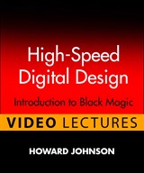 High-Speed Digital Design (Video Lectures): Introduction to Black Magic