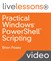 Practical Windows PowerShell Scripting LiveLessons (Video Training)