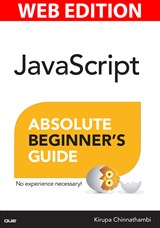 JavaScript Absolute Beginner's Guide, Web Edition