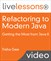 Refactoring to Modern Java LiveLessons (Video Training): Getting the Most from Java 8
