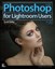 Photoshop for Lightroom Users, 2nd Edition