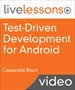 Test-Driven Development (TDD) for Android LiveLessons
