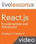 ReactJS Fundamentals and Advanced LiveLessons (Video Training)