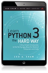Learn Python 3 the Hard Way: A Very Simple Introduction to the Terrifyingly Beautiful World of Computers and Code, 4th Edition