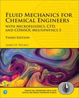 Fluid Mechanics for Chemical Engineers: with Microfluidics, CFD, and COMSOL Multiphysics 5, 3rd Edition