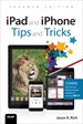 iPad and iPhone Tips and Tricks: Covers all iPhones and iPads running iOS 11