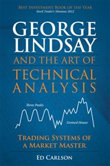 George Lindsay and the Art of Technical Analysis: Trading Systems of a Market Master (Paperback)