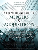 Comprehensive Guide to Mergers & Acquisitions, A: Managing the Critical Success Factors Across Every Stage of the M&A Process (Paperback)