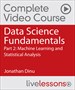 Data Science Fundamentals Part 2, Complete Video Course: Machine Learning and Statistical Analysis