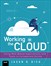 Working in the Cloud: Using Web-Based Applications and Tools to Collaborate Online