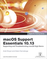 macOS Support Essentials 10.13 - Apple Pro Training Series: Supporting and Troubleshooting macOS High Sierra, Web Edition