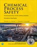 Chemical Process Safety: Fundamentals with Applications, 4th Edition