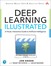 Deep Learning Illustrated: A Visual, Interactive Guide to Artificial Intelligence