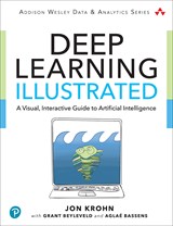 Deep Learning Illustrated: A Visual, Interactive Guide to Artificial Intelligence