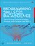 Programming Skills for Data Science: Start Writing Code to Wrangle, Analyze, and Visualize Data with R