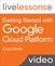 Getting Started with Google Cloud Platform (LiveLessons)