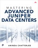 Mastering Advanced Juniper Data Centers