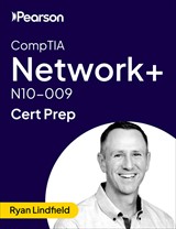 CompTIA Network+ N10-009 - Pearson Cert Prep (Video)