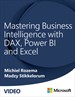Mastering Business Intelligence with DAX, Power BI and Excel (Video)