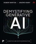 Demystifying Generative AI: A Practical and Intuitive Introduction
