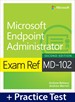 Exam Ref MD-102 Microsoft Endpoint Administrator with Practice Test