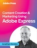 Content Creation & Marketing Using Adobe Express (Video Course)