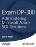 Exam DP-300 Administering Microsoft Azure SQL Solutions (Video)