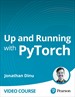 Up and Running with PyTorch (Video Course)