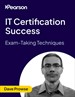 IT Certification Success: Exam Taking Techniques (Video Course)