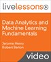 Data Analytics and Machine Learning Fundamentals LiveLessons (Video Training)