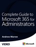 Complete Guide to Microsoft 365 for Administrators (Video)