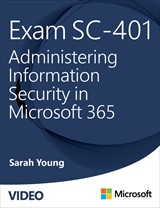 Exam SC-401 Administering Information Security in Microsoft 365 (Video)