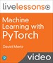 Machine Learning with PyTorch LiveLessons (Video Training)